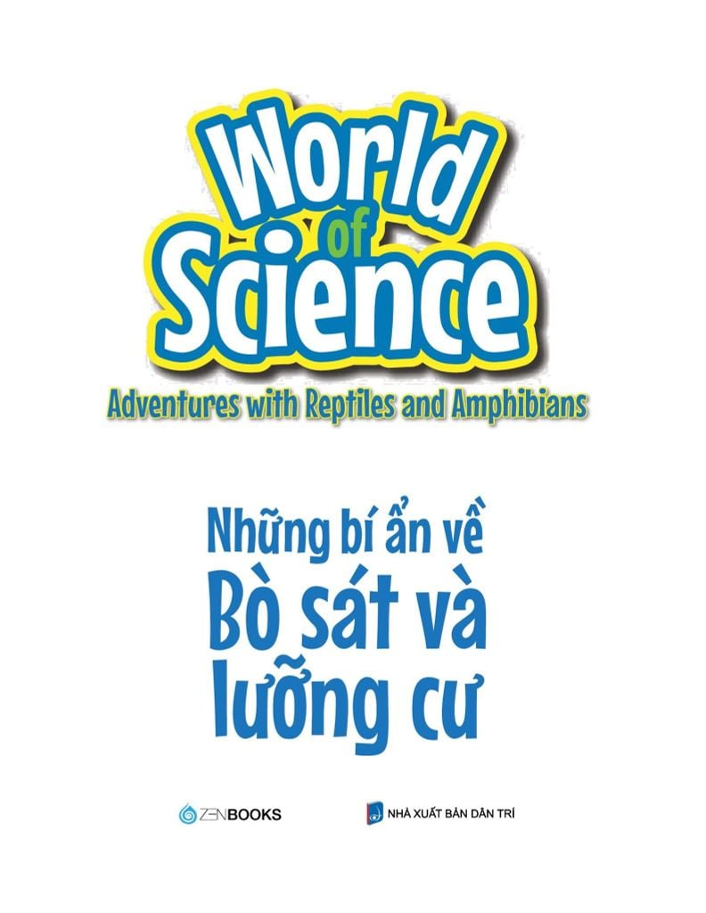 World Of Science - Làm Bạn Với Khoa Học - Những Bí Ẩn Về Bò Sát Và Lưỡng Cư