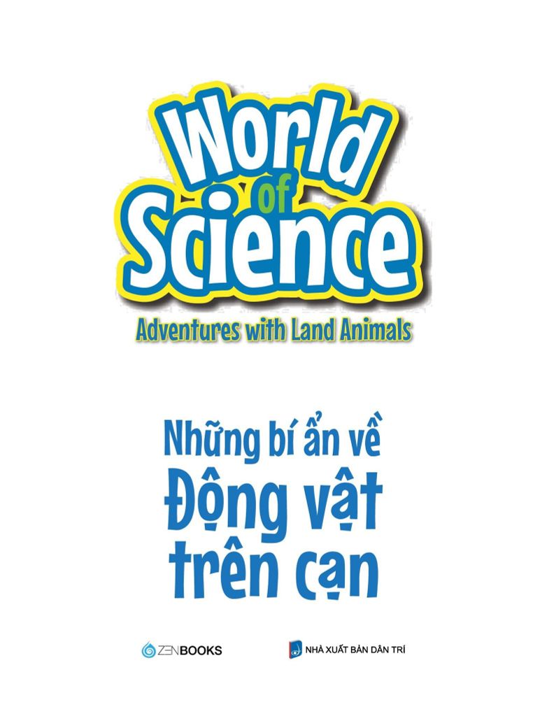 World Of Science - Làm Bạn Với Khoa Học - Những Bí Ẩn Về Động Vật Trên Cạn