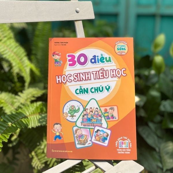 Rèn Luyện Kỹ Năng Sống Dành Cho Học Sinh - 30 Điều Học Sinh Tiểu Học Cần Chú Ý (Tái bản năm 2023)