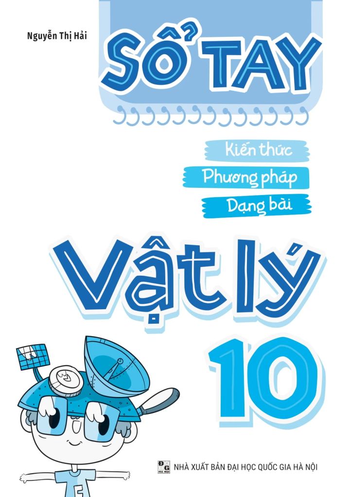 SỔ TAY KIẾN THỨC - PHƯƠNG PHÁP - DẠNG BÀI VẬT LÝ 10