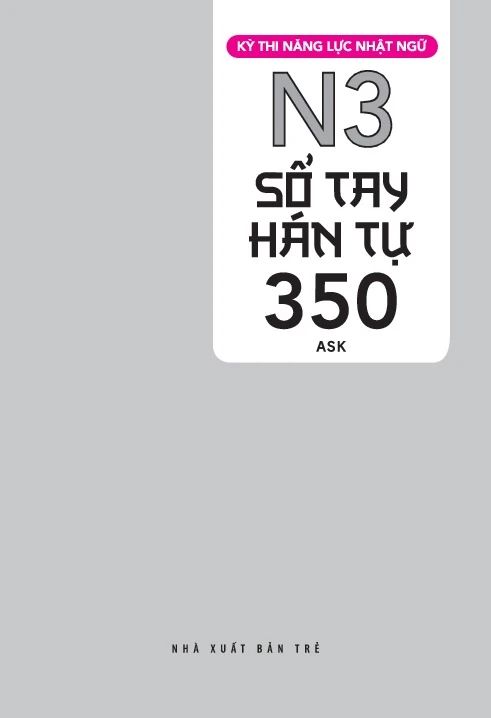 KỲ THI NĂNG LỰC NHẬT NGỮ-SỔ TAY HÁN TỰ N3 350
