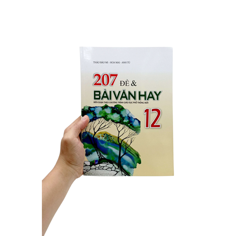 207 Đề Và Bài Văn Hay 12 (Bổ Sung Theo Chương Trình Giáo Dục Phổ Thông Mới)