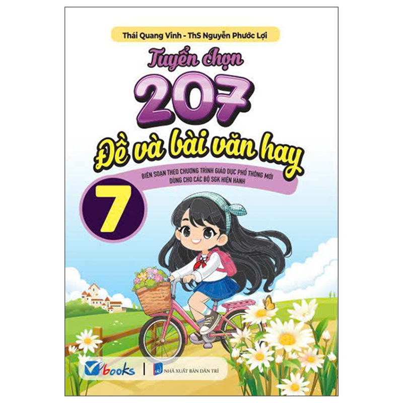 Tuyển Chọn 207 Đề Và Bài Văn Hay 7 (Dùng Chung Các Bộ SGK Hiện Hành)