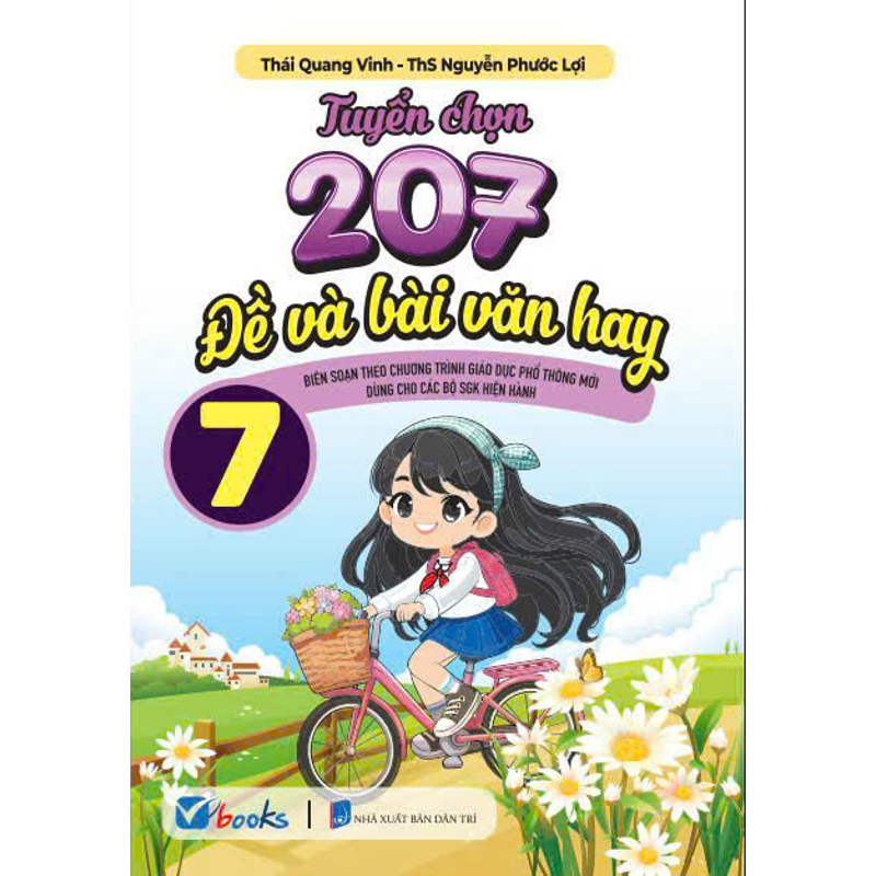 Tuyển Chọn 207 Đề Và Bài Văn Hay 7 (Dùng Chung Các Bộ SGK Hiện Hành)