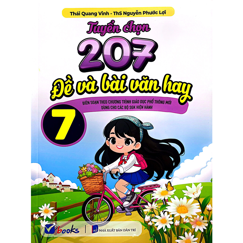 Tuyển Chọn 207 Đề Và Bài Văn Hay 7 (Dùng Chung Các Bộ SGK Hiện Hành)