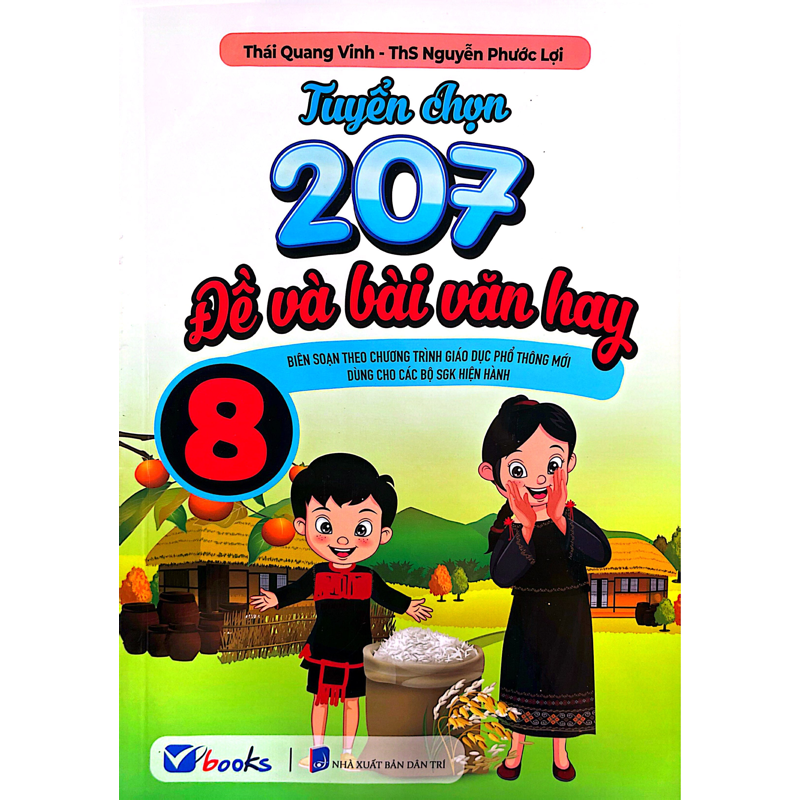 Tuyển Chọn 207 Đề Và Bài Văn Hay 8 (Dùng Chung Các Bộ SGK Hiện Hành)