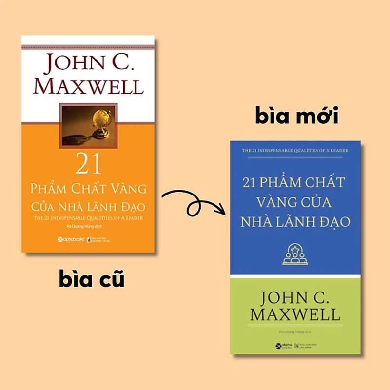 21 Phẩm Chất Vàng Của Nhà Lãnh Đạo (Tái bản năm 2023)