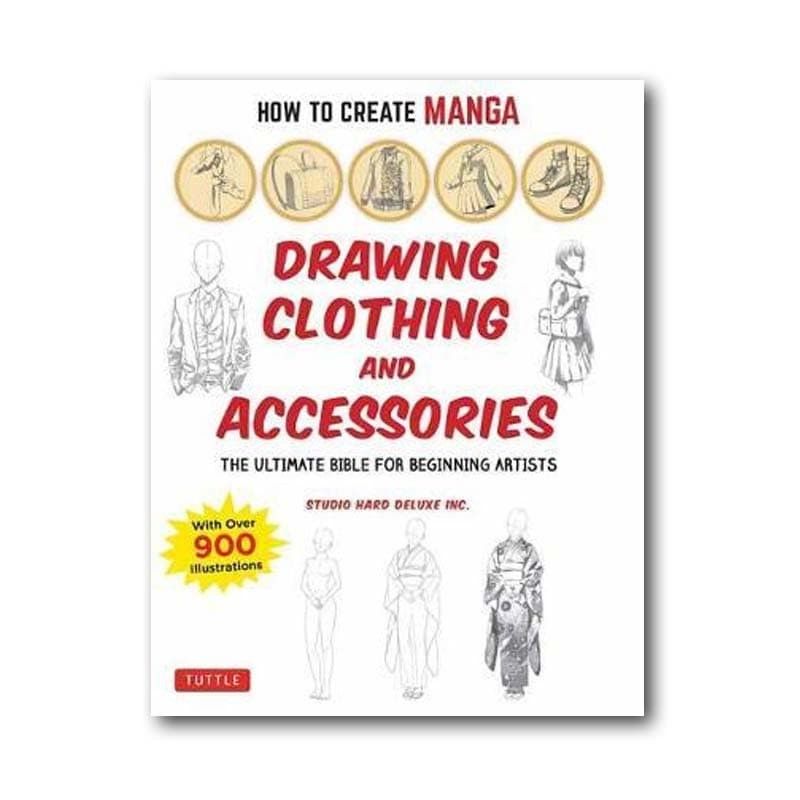 How To Create Manga: Drawing Clothing And Accessories