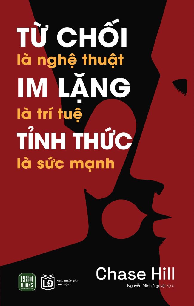 TỪ CHỐI LÀ NGHỆ THUẬT IM LẶNG LÀ TRÍ TUỆ TỈNH THỨC LÀ SỨC MẠNH