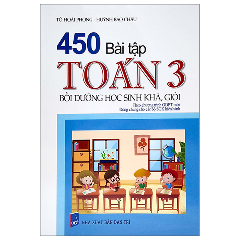 450 Bài Tập Toán 3 - Bồi Dưỡng Hs Khá, Giỏi (Dùng Chung Các Bộ SGK Hiện Hành)
