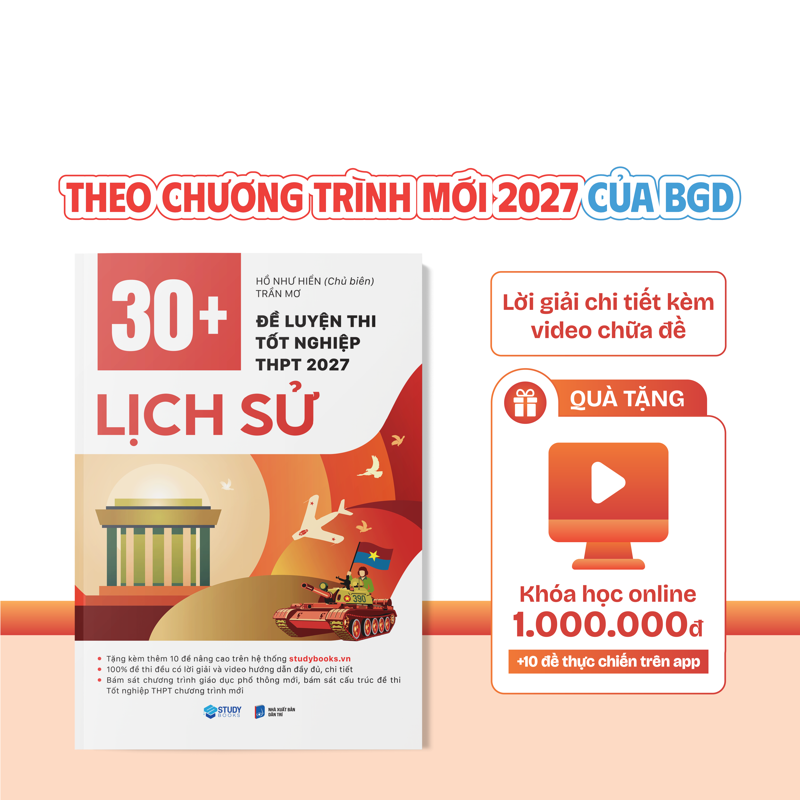 30+ Đề Luyện Thi Tốt Nghiệp THPT 2027 - Lịch Sử