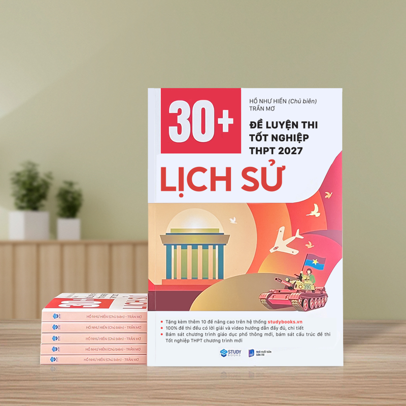 30+ Đề Luyện Thi Tốt Nghiệp THPT 2027 - Lịch Sử