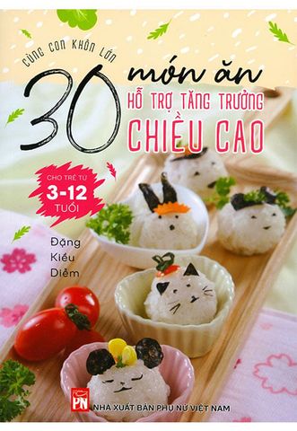30 Món Ăn Hỗ Trợ Tăng Trưởng Chiều Cao Cho Trẻ Từ 3-12 Tuổi