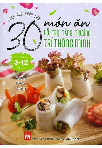 30 Món Ăn Hỗ Trợ Tăng Trưởng Trí Thông Minh Cho Trẻ Từ 3-12 Tuổi