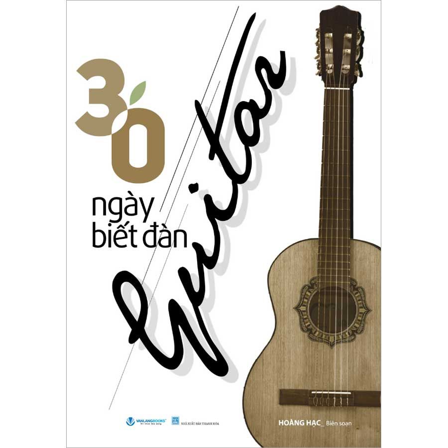 30 Ngày Biết Đàn Guitar (Tái bản năm 2025)