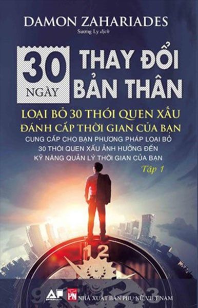 30 Ngày Thay Đổi Bản Thân - Loại Bỏ 30 Thói Quen Xấu Đánh Cắp Thời Gian Của Bạn - Tập 1