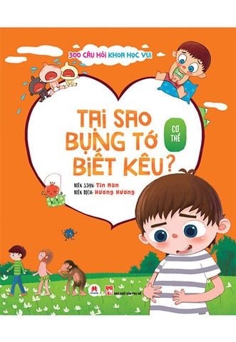 300 Câu Hỏi Khoa Học Vui - Tại Sao Bụng Tớ Biết Kêu?