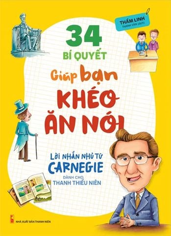 34 Bí Quyết Giúp Bạn Khéo Ăn Nói (Tái bản năm 2022)