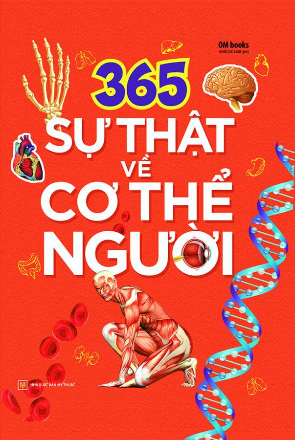 365 Sự Thật Về Cơ Thể Người (Tái bản năm 2021)