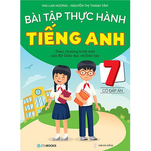 Bài Tập Thực Hành Tiếng Anh Lớp 7 (Có đáp án)