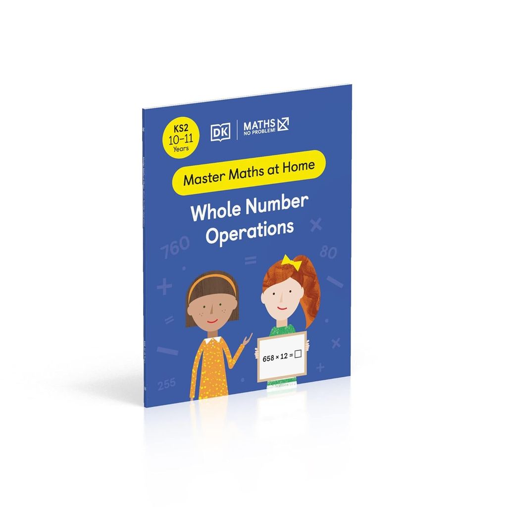 MATHS - NO PROBLEM! AGES 10 -11: WHOLE NUMBER OPERATIONS_DK 1125