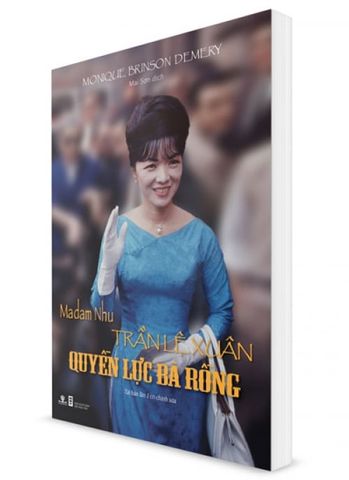 Madam Nhu Trần Lệ Xuân - Quyền Lực Bà Rồng (Tái bản lần 1 có chỉnh sửa) | Sách Hiện tượng 2016