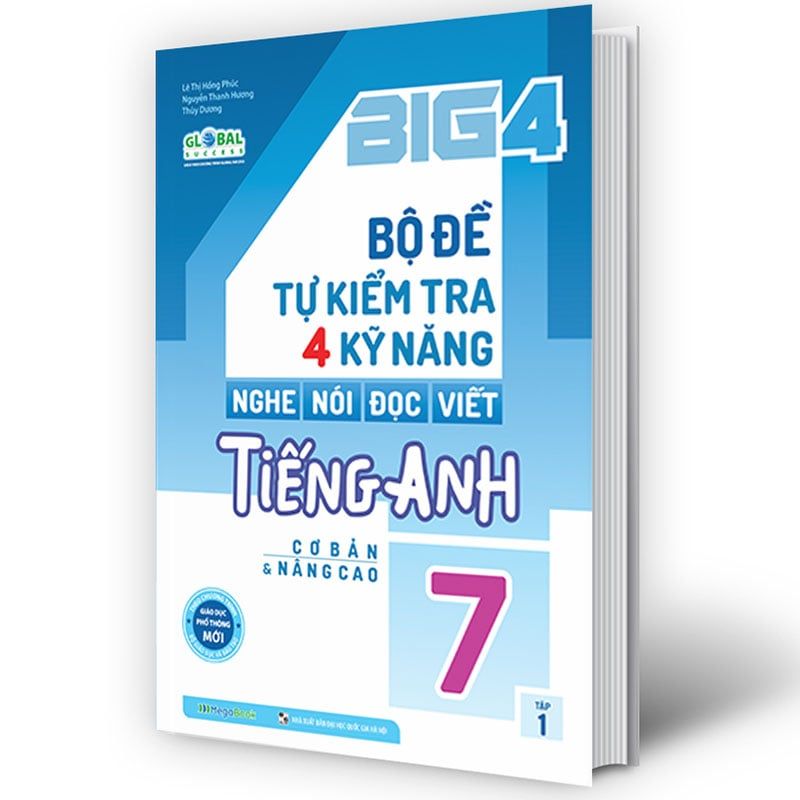 Big 4 – Bộ Đề Tự Kiểm Tra 4 Kỹ Năng Nghe - Nói - Đọc - Viết Tiếng Anh Cơ Bản Và Nâng Cao Lớp 7 - Tập 1 (Global success)