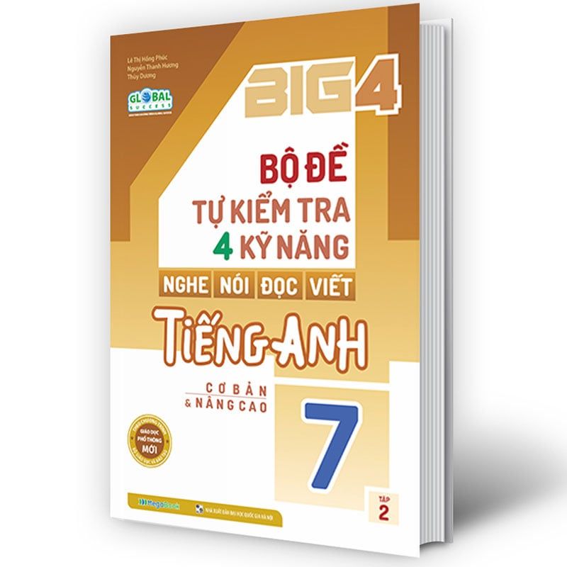 Big 4 – Bộ Đề Tự Kiểm Tra 4 Kỹ Năng Nghe - Nói - Đọc - Viết Tiếng Anh Cơ Bản Và Nâng Cao Lớp 7 - Tập 2 (Global success)