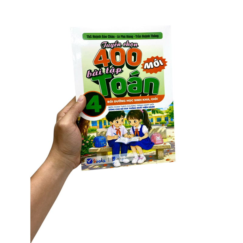 Tuyển Chọn 400 Bài Tập Toán 4 (Dùng Cho Bộ SGK Thống Nhất Hiện Hành)