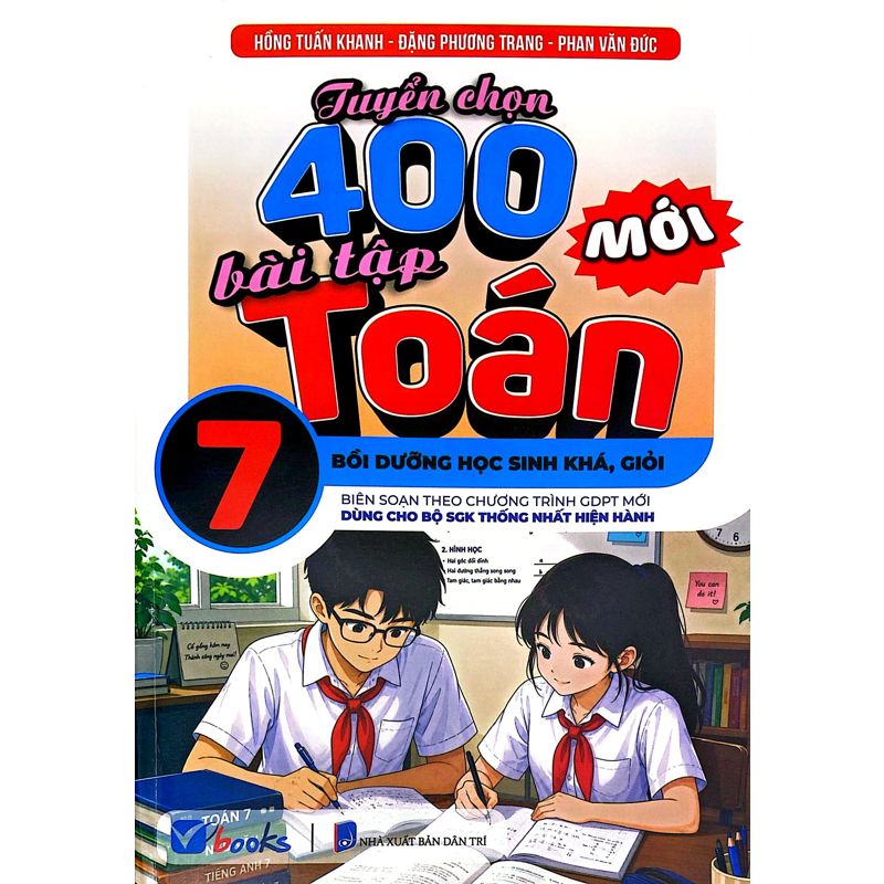 Tuyển Chọn 400 Bài Tập Toán 7 (Dùng Cho Bộ SGK Thống Nhất Hiện Hành)