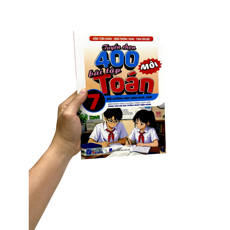 Tuyển Chọn 400 Bài Tập Toán 7 (Dùng Cho Bộ SGK Thống Nhất Hiện Hành)