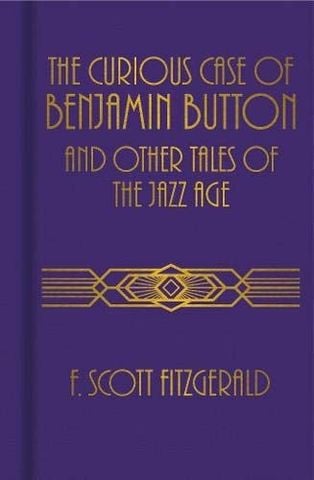The Curious Case Of Benjamin Button And Other Tales Of The Jazz Age