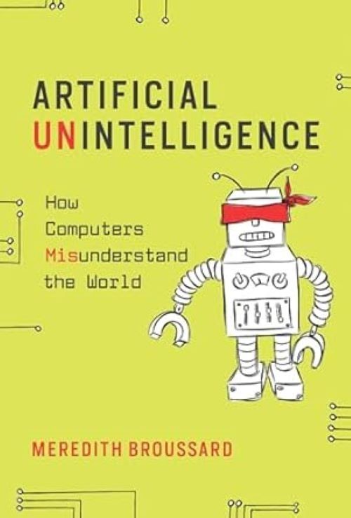 Artificial Unintelligence: How Computers Misunderstand the World