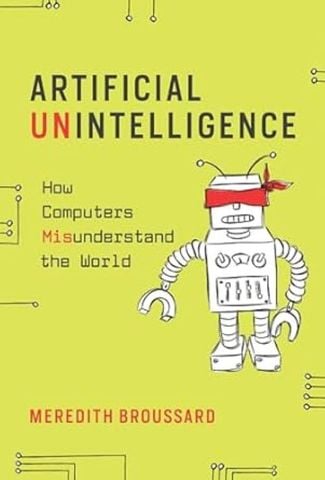 Artificial Unintelligence: How Computers Misunderstand the World