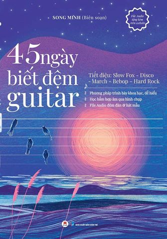45 Ngày Biết Đệm Guitar (Tái bản năm 2023)