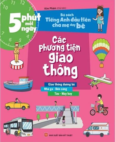 Bộ Sách Tiếng Anh Đầu Tiên Cha Mẹ Dạy Bé - 5 Phút Mỗi Ngày - Các Phương Tiện Giao Thông