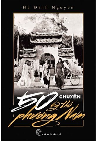 50 Chuyện Kỳ Thú Phương Nam