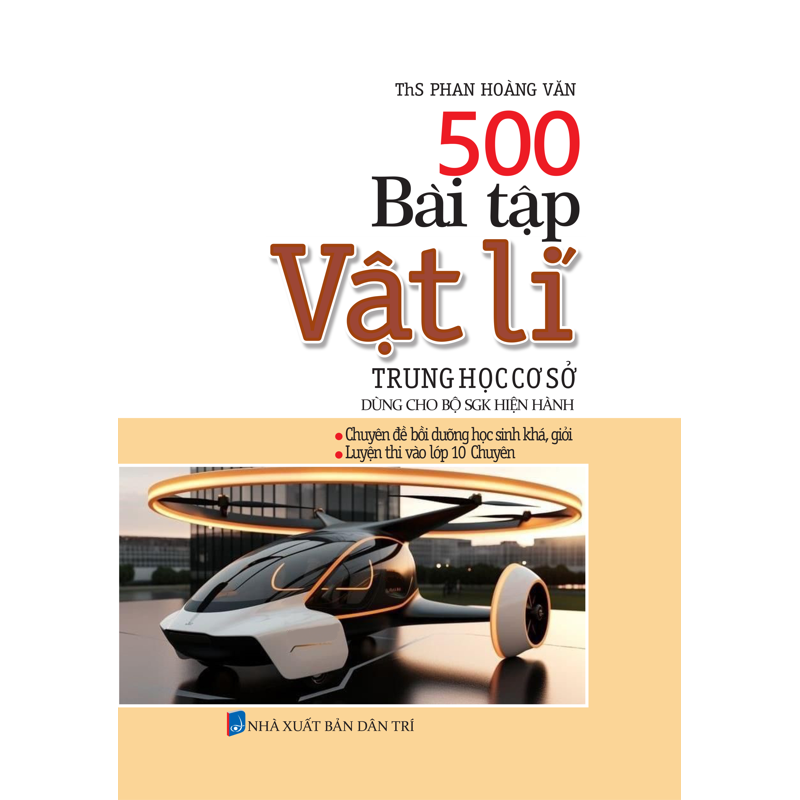 500 Bài Tập Vật Lí Trung Học Cơ Sở (Dùng Cho Bộ SGK Hiện Hành)