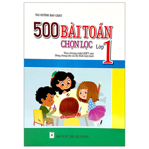 500 Bài Toán Chọn Lọc Lớp 1 (Dùng Chung Cho Các Bộ Sgk)