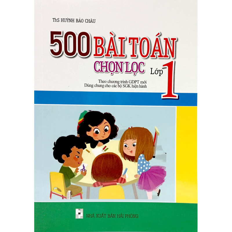 500 Bài Toán Chọn Lọc Lớp 1 (Dùng Chung Cho Các Bộ Sgk)