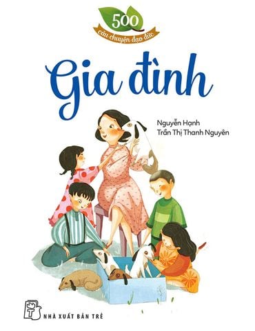 500 Câu Chuyện Đạo Đức - Gia Đình