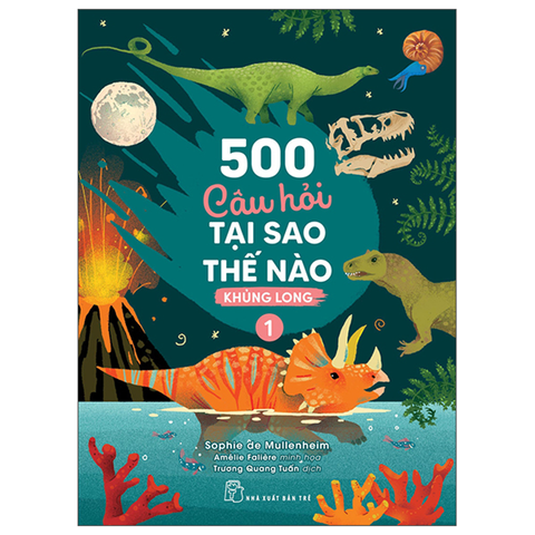 500 Câu Hỏi Tại Sao Thế Nào - Khủng Long 1