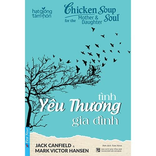 Chicken Soup For The Mother & Daughter Soul - Tình Yêu Thương Gia Đình