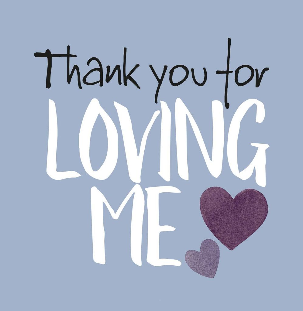 Thank You For Loving Me