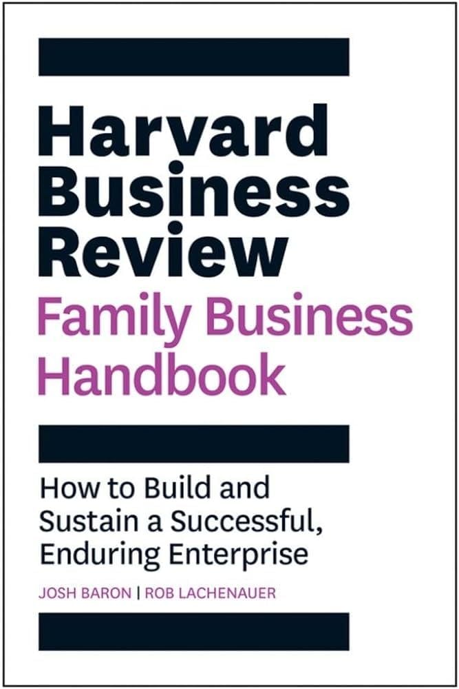 Harvard Business Review Family Business Handbook