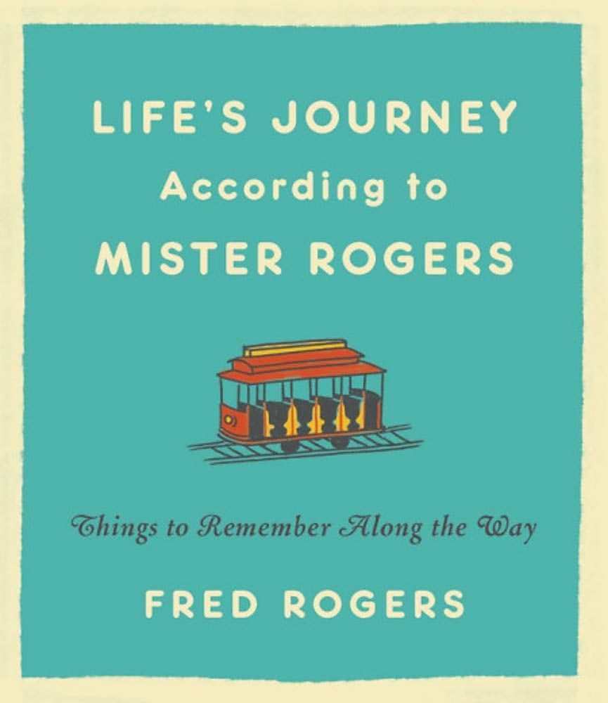 Life's Journeys According to Mister Rogers