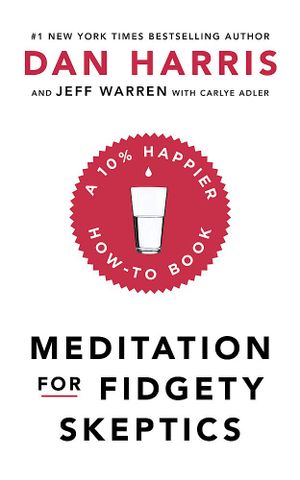 Meditation For Fidgety Skeptics