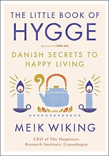 The Little Book Of Hygge: Danish Secrets To Happy Living