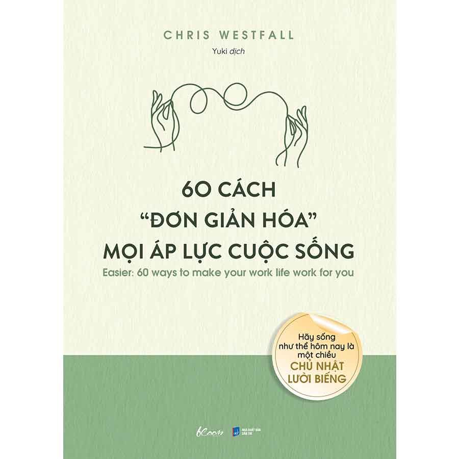 60 Cách “Đơn Giản Hóa” Mọi Áp Lực Cuộc Sống