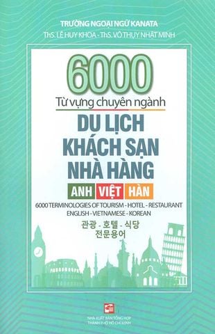 6000 Từ Vựng Chuyên Ngành Du Lịch, Khách Sạn, Nhà Hàng (Anh-Việt-Hàn)